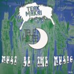 Album (Must Be The Music) - Teak Makai